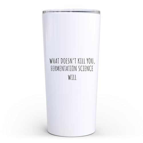 Funny Sarcastic Fermentation Science Joke 20 oz Tumbler