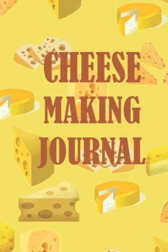 Cheese Making Journal: To Review and Log the Taste and Recipe used.