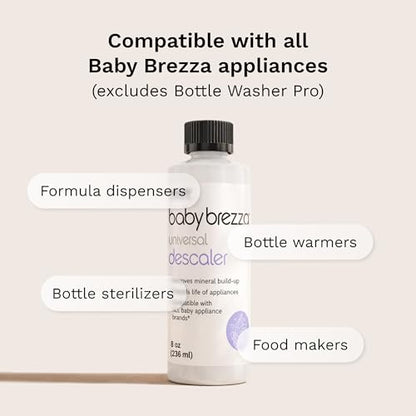 Baby Brezza Descaler 8 oz. Made in USA. Universal Descaling Solution for Baby Brezza and other baby appliances. Removes mineral build-up and extends your machine’s lifespan - size: 8 Fl Oz (Pack of 1)
