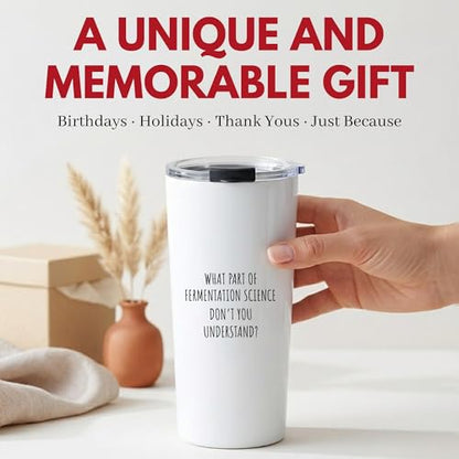 Funny Sarcastic What Part Of Fermentation Science Don't You Understand 20 oz Tumbler