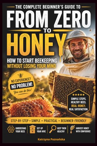 From Zero to Honey: How to Start Beekeeping Without Losing Your Mind