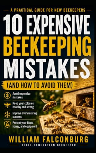10 Expensive Beekeeping Mistakes: (and how to avoid them) (Beginner Beekeeping Tools)