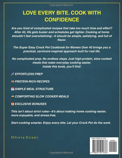 The Super Easy Crock Pot Cookbook for Women Over 40: Boost energy, balance hormones & burn fat with easy high-protein carnivore Crock Pot recipes for sustainable weight loss and metabolic health