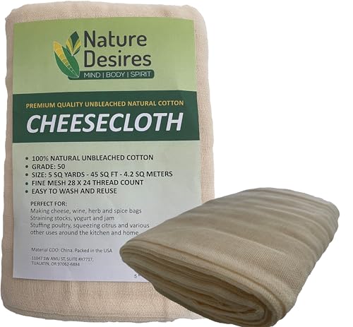 Cheesecloth - Unbleached Natural Cotton Cloth - Best Grade 50 for Cooking Food, Making Cheese, Straining Nut Milks, Basting Turkey - 5 Sq Yards from Nature Desires - Washable and Reusable Strainer